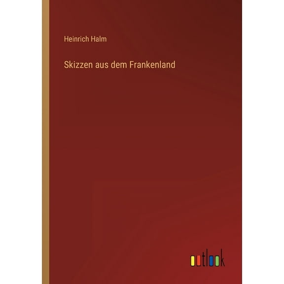 Skizzen Aus Dem Frankenland (German Edition) - 9783368250904