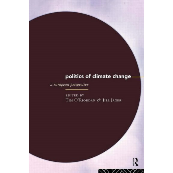 Global Environmental Change The Politics of Climate Change: A European Perspective, (Paperback)