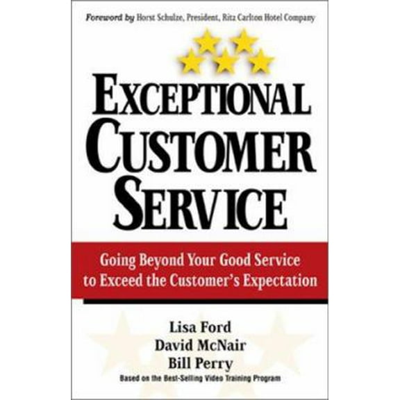 Pre-Owned Exceptional Customer Service: Going Beyond Your Good Service to Exceed the Customer's Expectation (Paperback) 1580624588 9781580624589