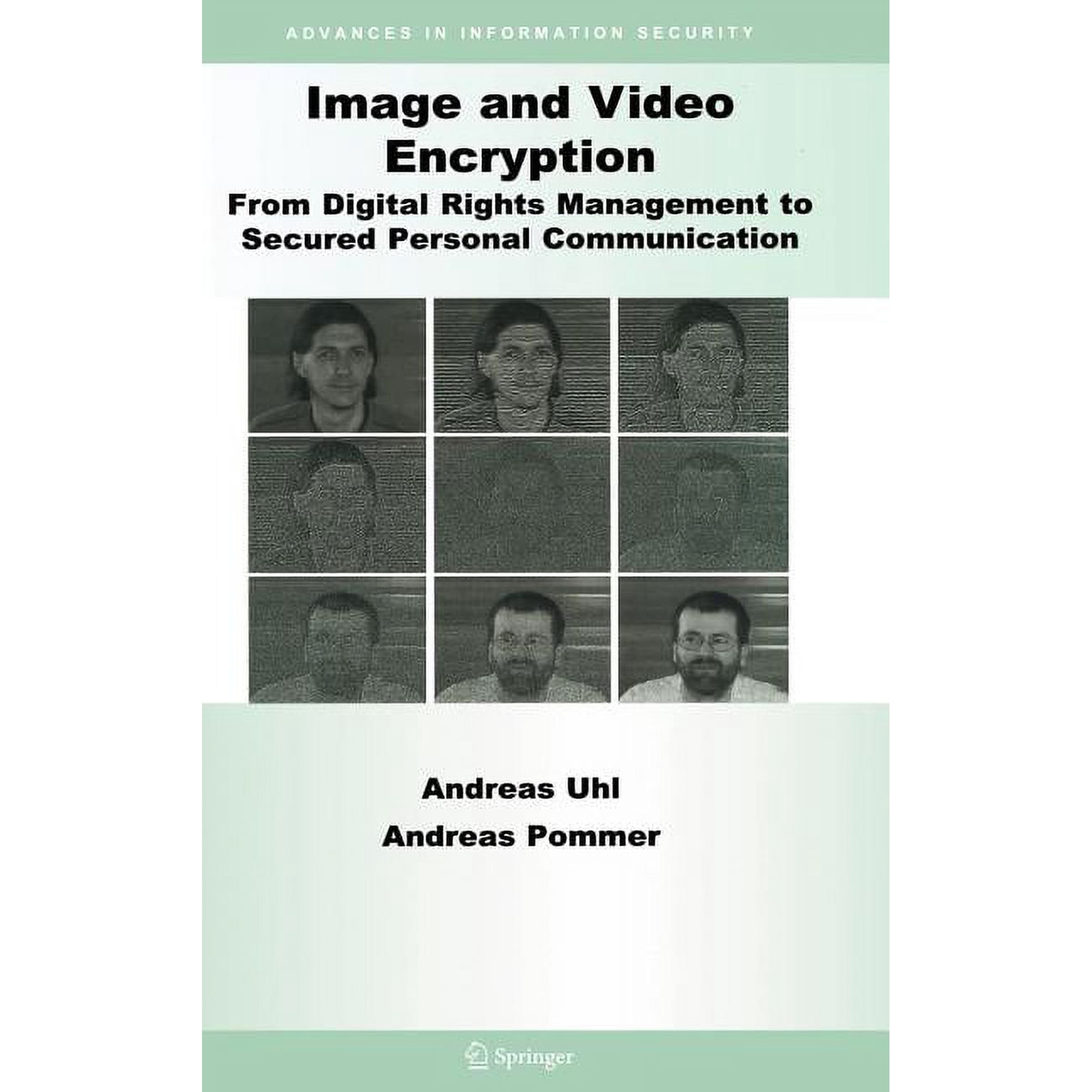 Advances in Information Security Image and Video Encryption: From Digital Rights Management to Secured Personal Communication Book 15 (Hardcover)