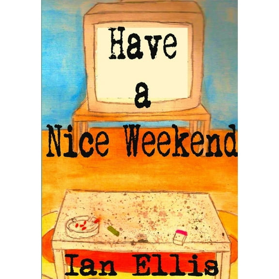 Have a Nice Weekend, (Paperback)