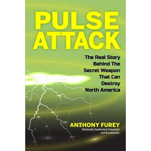 Pulse Attack: The Real Story Behind the Secret Weapon that Can Destroy North America (Paperback)