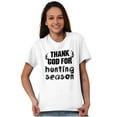 thumbnail image 4 of Thank God For Hunting Season Sport Men's Graphic T Shirt Tees Brisco Brands S, 4 of 6
