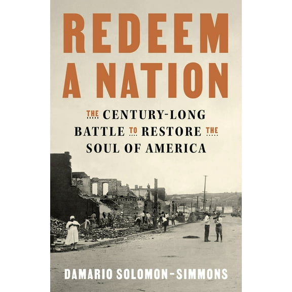 Redeem a Nation: The Century-Long Battle to Restore the Soul of America, (Hardcover)