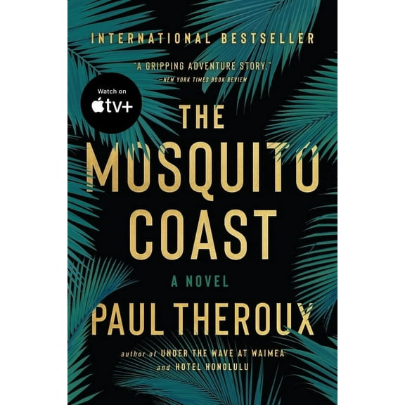 The Mosquito Coast, (Paperback)
