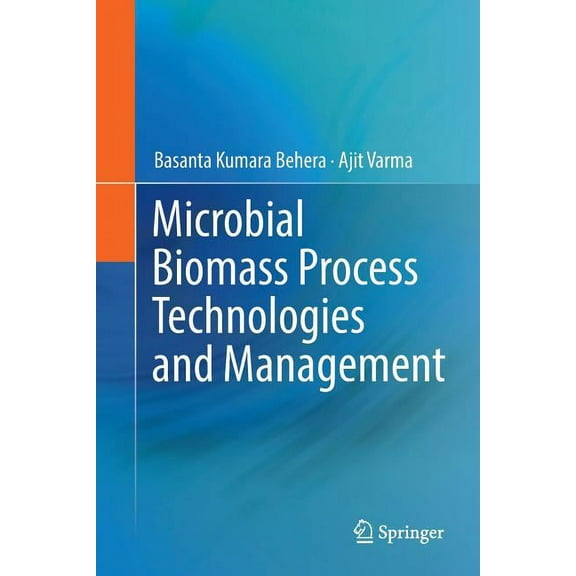 Microbial Biomass Process Technologies and Management, (Paperback)