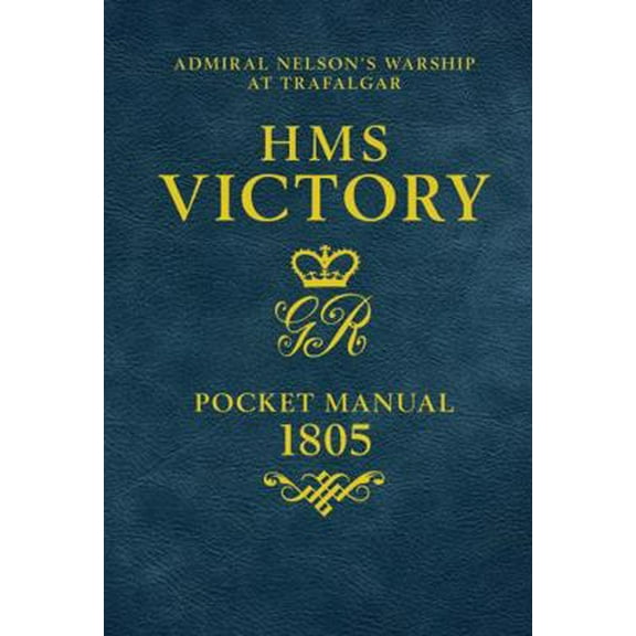 Pre-Owned HMS Victory Pocket Manual 1805: Nelson's Flagship at Trafalgar (Hardcover) 1844862607 9781844862603