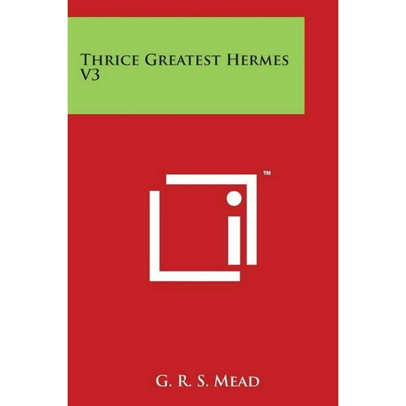 Thrice Greatest Hermes V3, (Paperback)