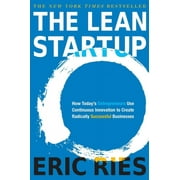 The Lean Startup: How Today's Entrepreneurs Use Continuous Innovation to Create Radically Successful Businesses, (Hardcover)