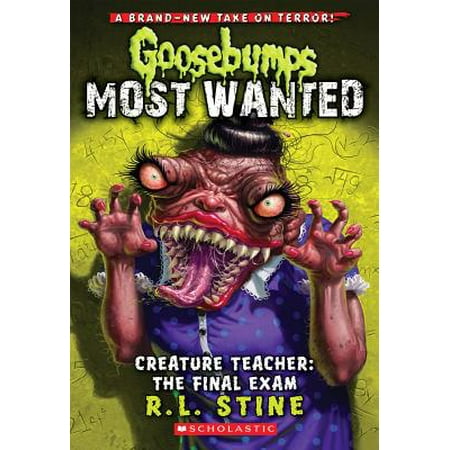 Creature Teacher: The Final Exam (Goosebumps Most Wanted
