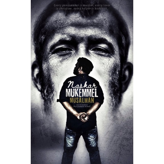 Milkyway Messiahs Mukemmel Musalman: Kafir Biraz, Peygamber Biraz, (Paperback)