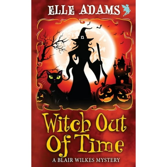 Blair Wilkes Mystery Witch out of Time, Book 7, (Paperback)