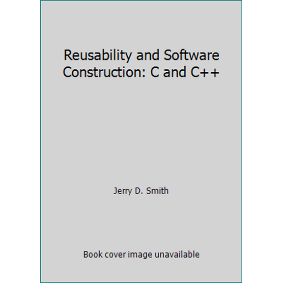 Pre-Owned Reusability and Software Construction: C and C++ (Paperback) 0471524115 9780471524113