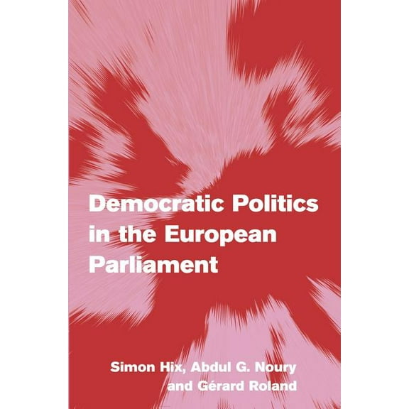 Themes in European Governance Democratic Politics in the European Parliament, (Paperback)