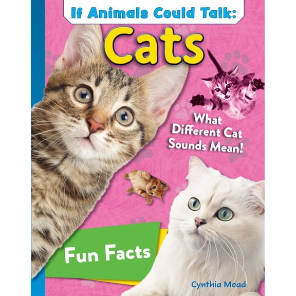 If Animals Could Talk: Cats: Learn Fun Facts about the Things Cats Do!, (Hardcover)
