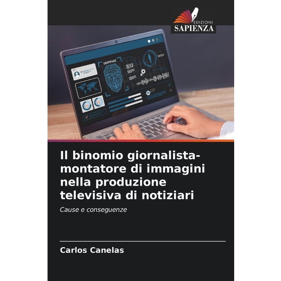 Il binomio giornalista-montatore di immagini nella produzione televisiva di notiziari, (Paperback)
