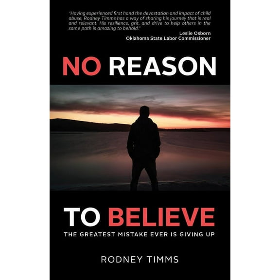 No Reason to Believe: The Greatest Mistake Ever Is Giving Up (Paperback)