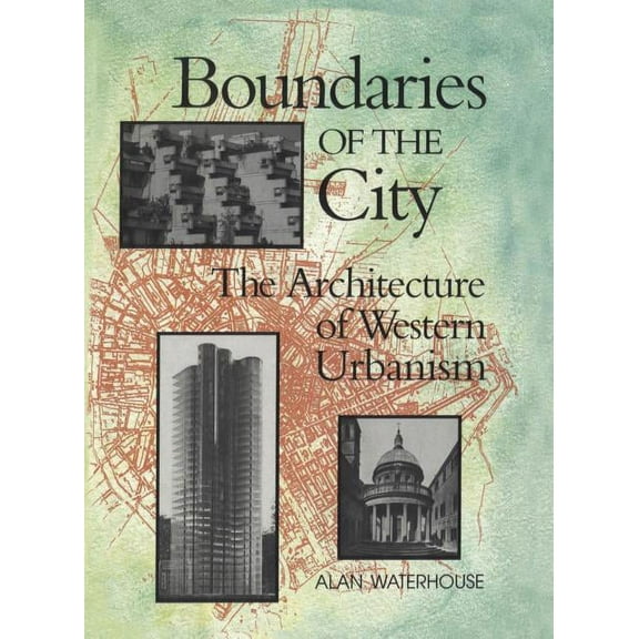 Heritage Boundaries of the City: The Architecture of Western Urbanism, (Paperback)
