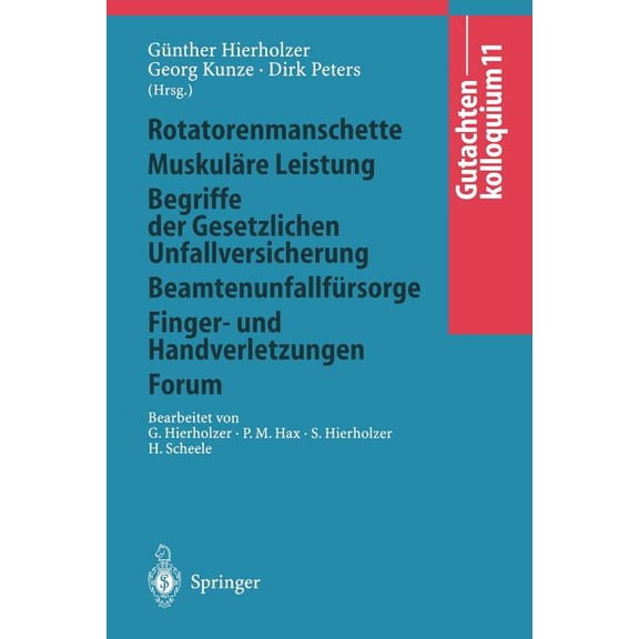 Gutachtenkolloquium 11: Rotatorenmanschette MuskulÃ¤re Leistung Begriffe Der Gesetzlichen Unfallversicherung Beamtenunfal, (Paperback)