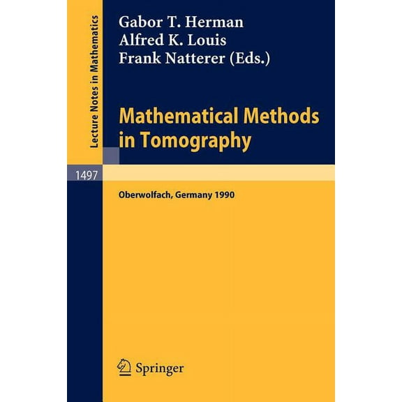 Lecture Notes in Mathematics Mathematical Methods in Tomography: Proceedings of a Conference Held in Oberwolfach, Germany, 5-11 June, 1990, Book 1497, (Paperback)
