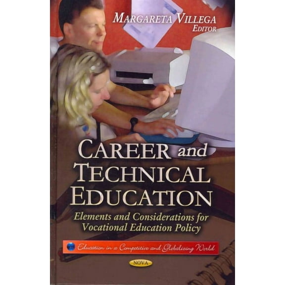 Career and Technical Education : Elements and Considerations for Vocational Education Policy