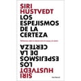 thumbnail image 1 of Libro Los Espejismos De La Certeza Tapa Blanda, Autor Siri Hustvedt, Editorial Seix Barral Mexico, 1 of 1