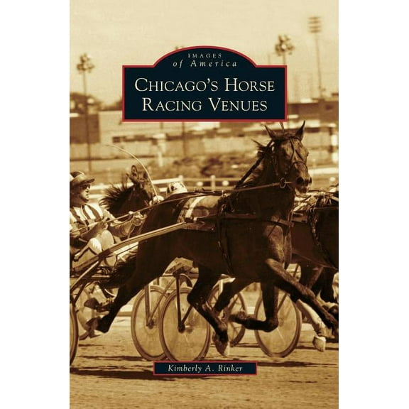 Chicago's Horse Racing Venues, (Hardcover)