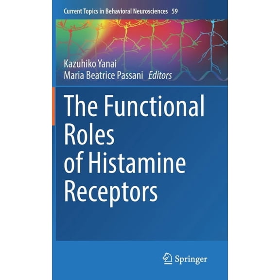 Current Topics in Behavioral Neuroscienc The Functional Roles of Histamine Receptors, Book 59, (Hardcover)