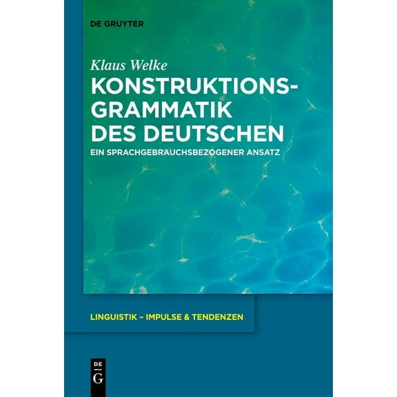 Linguistik - Impulse & Tendenzen Konstruktionsgrammatik Des Deutschen: Ein Sprachgebrauchsbezogener Ansatz, Book 77, (Paperback)