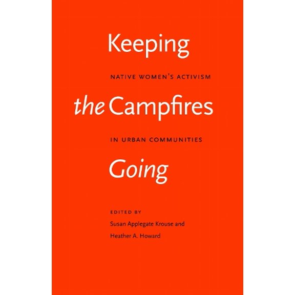 Pre-Owned Keeping the Campfires Going: Native Women's Activism in Urban Communities, (Paperback)