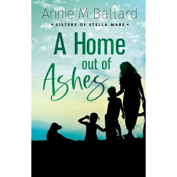 Sisters of Stella Mare A Home out of Ashes, Book 3, (Paperback)