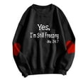 thumbnail image 4 of Byworldtasic Womens Long Sleeve TopsYes I am Cold Me 24/7 Sweatshirt Women Long Sleeve I'm Always Cold Funny Saying Casual Pullovers Tops, 4 of 5