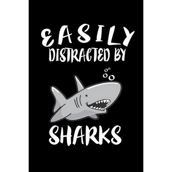 Easily Distracted By Sharks: Animal Nature Collection Paperback 1081588926 9781081588922 Marko Marcus