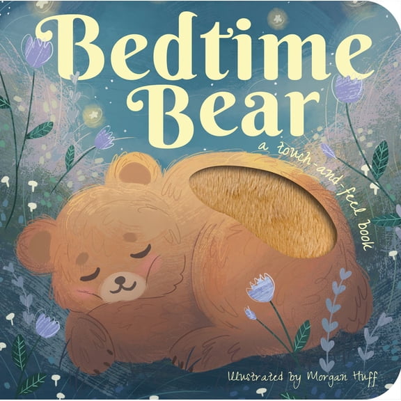 Bedtime Bear: A Touch-And-feel Book (Board Book)