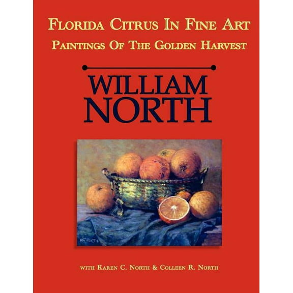 Florida Citrus in Fine Art: Paintings of the Golden Harvest, (Paperback)