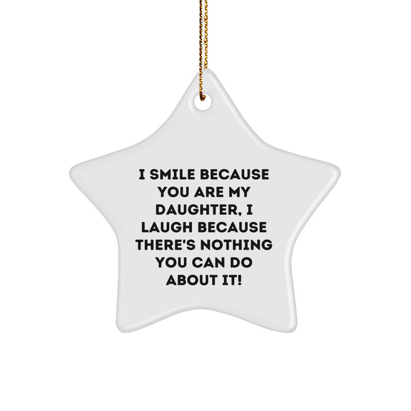 Daughter Gifts from Family - I Smile Because You Are My Daughter, Star Ornament for Christmas Tree, Inspirational Quote