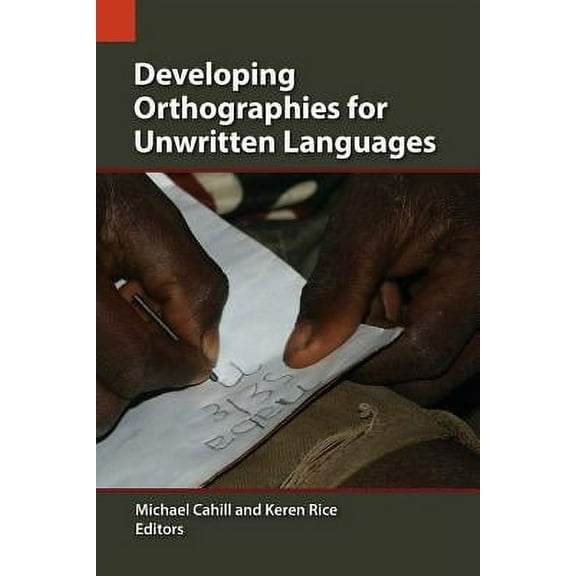 Publications in Language Use and Education: Developing Orthographies for Unwritten Languages (Paperback)