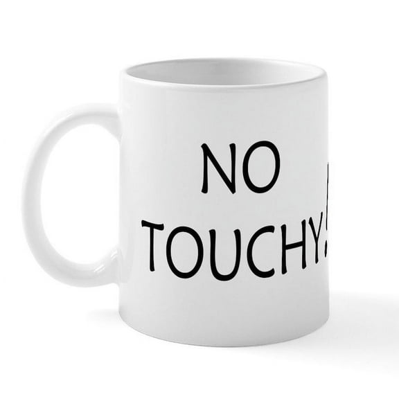 CafePress - No Touchy! Mug - 11 oz Ceramic Mug - Novelty Coffee Tea Cup