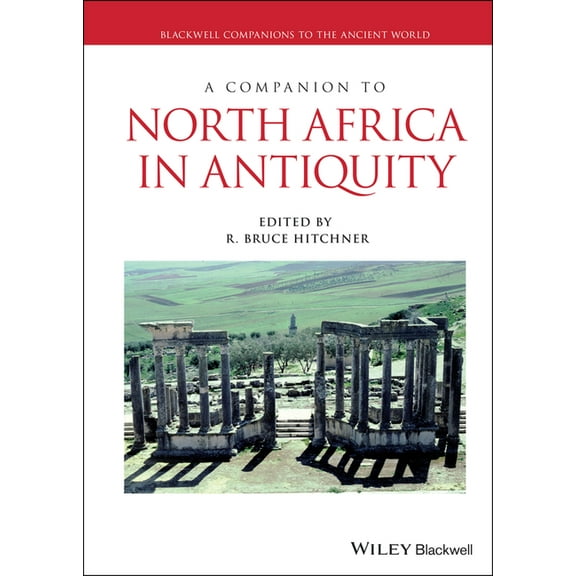 Blackwell Companions to the Ancient Worl A Companion to North Africa in Antiquity, (Hardcover)