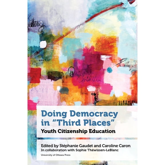 Doing Democracy in Third Places: Youth Citizenship Education, (Hardcover)