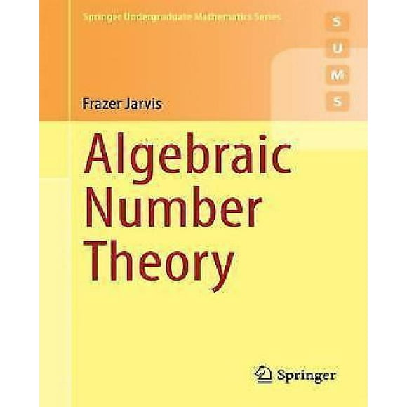 Théorie des Nombres Algébriques (Série de Mathématiques de Premier Cycle de Printemps)