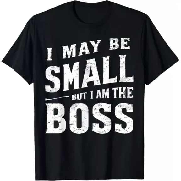 I May Be But I The Boss T-Shirt BLACK Unisex S-5XL Hot Trending Shirt, Vintage Birthday Gift