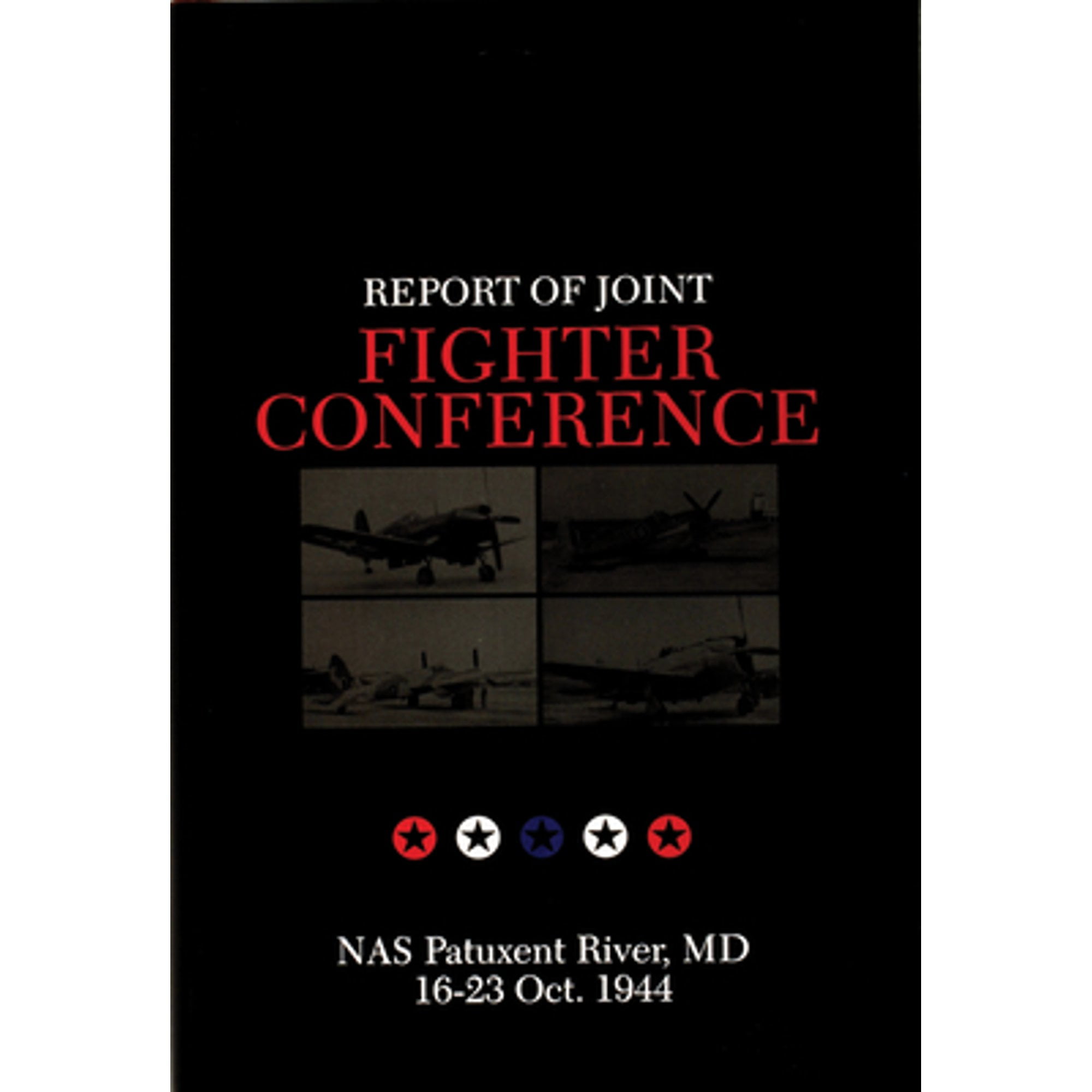 Pre-Owned Report of Joint Fighter Conference:: NAS Patuxent River, MD - 16-23 October 1944 (Hardcover) 0764304046 9780764304040