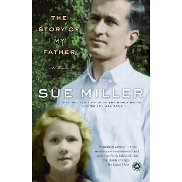 The Story of My Father: A Memoir (Pre-Owned Paperback 9780345455444) by Sue Miller