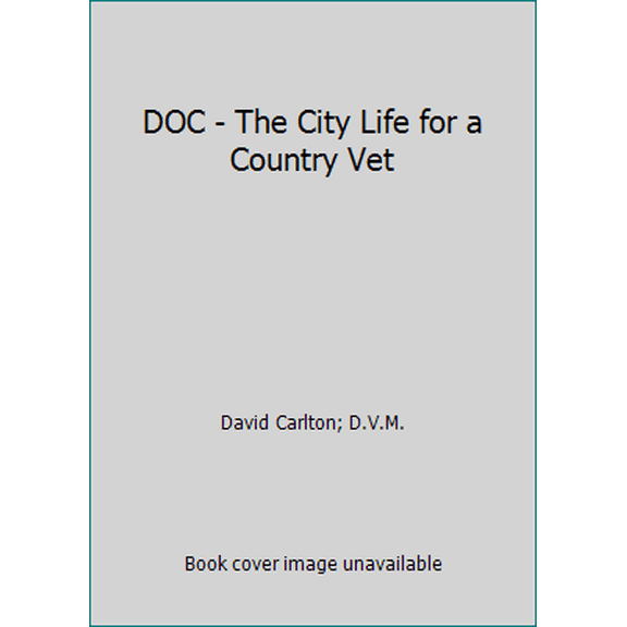 Pre-Owned DOC - The City Life for a Country Vet (Paperback) 1888843985 9781888843989