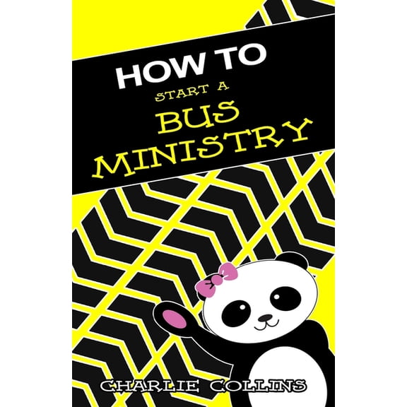 How To Start A Bus Ministry (Paperback)