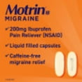 thumbnail image 3 of Motrin IB Migraine Relief Liquid Gel Caps, Ibuprofen 200 mg, 20 Ct, 3 of 22