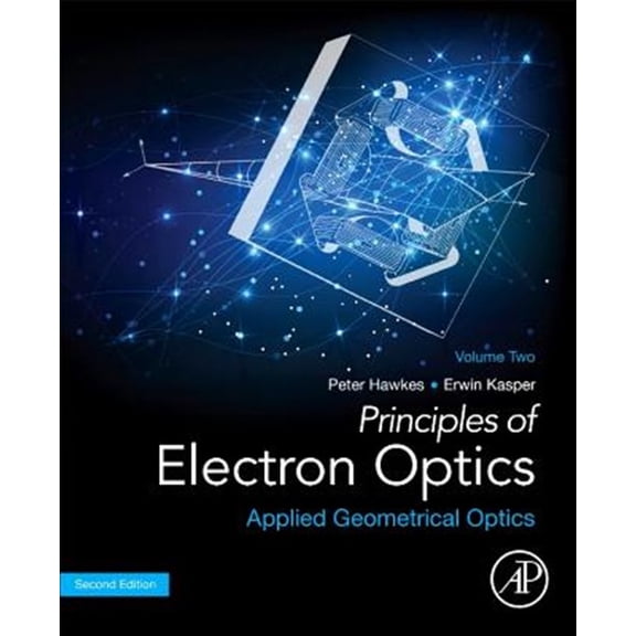 Pre-Owned Principles of Electron Optics: Applied Geometrical Optics, Volume 2, 2e