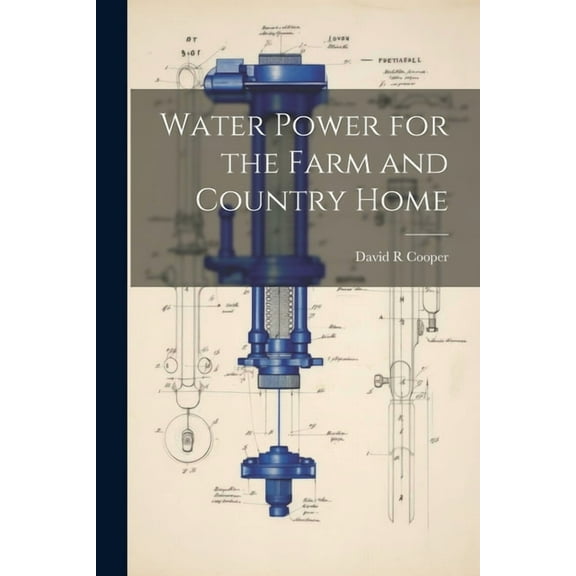 Water Power for the Farm and Country Home (Paperback)