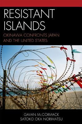 Pre-Owned Resistant Islands: Okinawa Confronts Japan and the United States (Hardcover) 1442215623 9781442215627